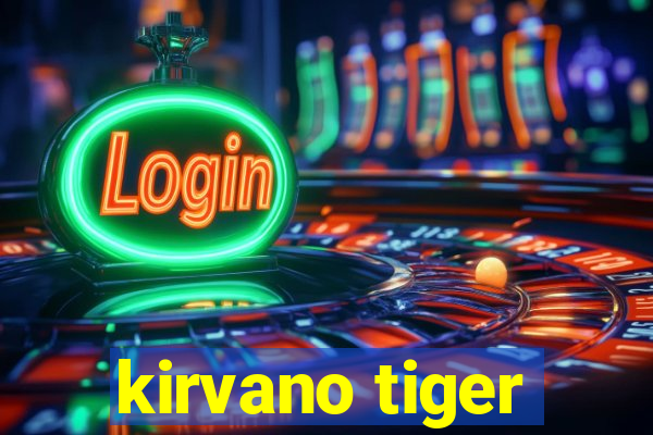 kirvano tiger